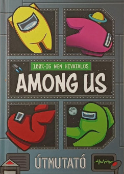 Matt Yeo - 100%-ig nem hivatalos Among us útmutató