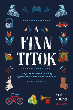 A finn titok - Hogyan neveljünk boldog gyermekből szerethető felnőttet