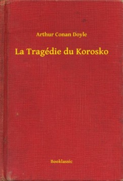 Arthur Conan Doyle - La Tragdie du Korosko