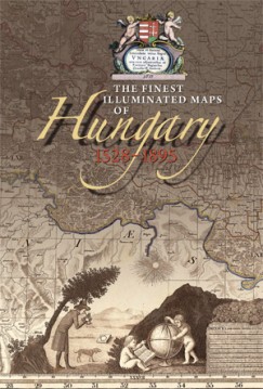 Plihl Katalin - The Finest Illustrated Maps of Hungary 1528-1895