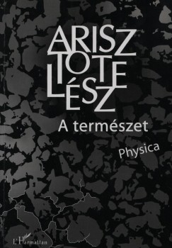 Arisztotelsz - A termszet - Physica