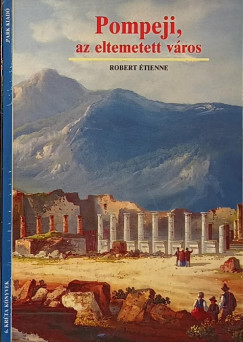 R. �tienne - Pompeji, az eltemetett v�ros