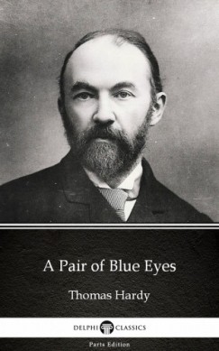 Thomas Hardy - A Pair of Blue Eyes by Thomas Hardy (Illustrated)