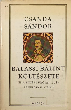 Dr. Csanda Sándor - Balassi Bálint költészete és a közép-európai szláv reneszánsz stílus