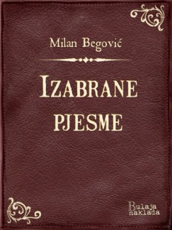 Milan Begović - Izabrane pjesme