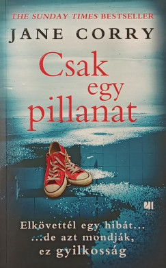 Jane Corry - Csak egy pillanat