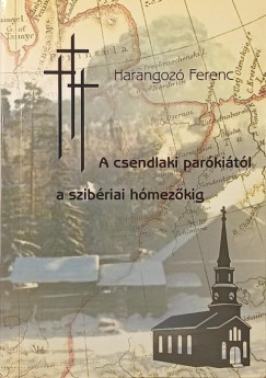 Harangoz Ferenc - A csendlaki parkitl a szibriai hmezkig