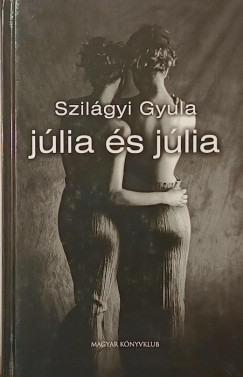 Szilágyi Gyula - Júlia és Júlia