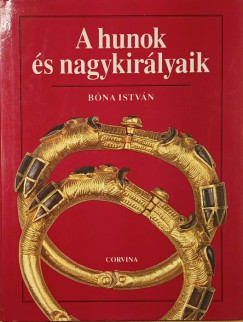 Bna Istvn - A hunok s nagykirlyaik