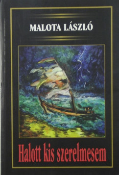 Malota Lszl - Halott kis szerelmesem (dediklt)