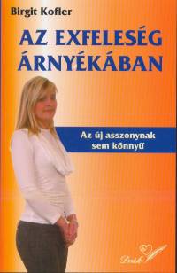 Birgit Kofler - Az exfelesg rnykban