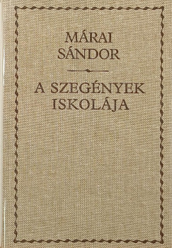 M�rai S�ndor - A szeg�nyek iskol�ja