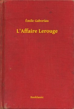 �mile Gaboriau - L Affaire Lerouge