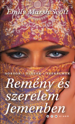 Emily Marsh Scott - Rem�ny �s szerelem Jemenben