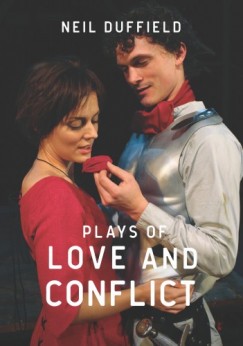 Neil Duffield - Plays of Love and Conflict