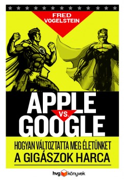 Vogelstein Fred - Apple vs Google