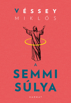 Vssey Mikls - A semmi slya