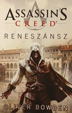 Oliver Bowden - Assassin's Creed - Renesz�nsz