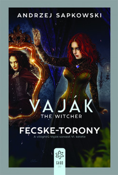 Andrzej Sapkowski - Vaják VI. - The Witcher - Fecske-torony