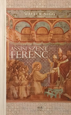 Walter Nigg - Assisi Szent Ferenc