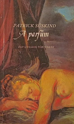 Patrick Sskind - A parfm