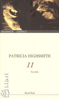 Patricia Highsmith - Tizenegy