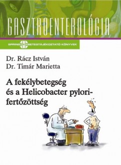 Dr. Rcz Istvn - Dr. Timr Marietta - A feklybetegsg s a Helicobacter pylori-fertzttsg