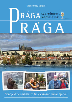Szentirmay László - Drága Prága (szerelmem, kocsmáink)