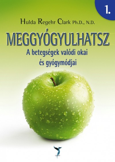Hulda Regehr Clark - Meggyógyulhatsz 1-2.
