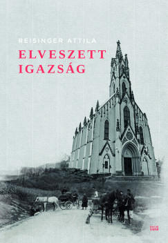 Reisinger Attila - Elveszett igazsg