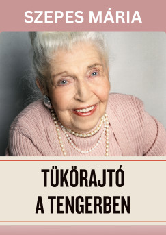 Szepes Mria - Tkrajt a tengerben