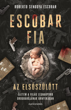 Roberto Sendoya Escobar - Escobar fia: az els�sz�l�tt