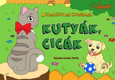 - Kifestőfüzet kicsiknek - Kutyák, cicák