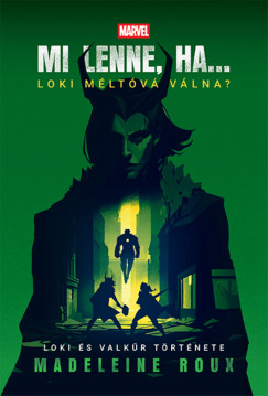 Madeleine Roux - Mi lenne, ha... Loki méltóvá válna?