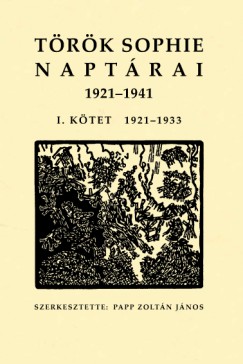 Papp Zoltn Jnos   (Szerk.) - Trk Sophie naptrai I-II.