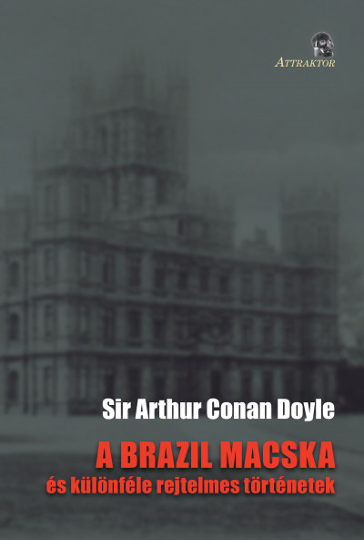 Sir Arthur Conan Doyle - A brazil macska