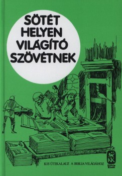 Gyrgy Antal - Stt helyen vilgt szvtnek - Kis tikalauz a Biblia vilghoz