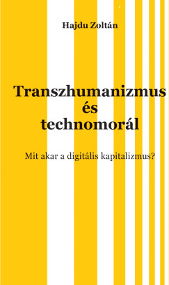 Hajdu Zoltn - Transzhumanizmus s technomorl
