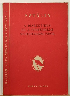 Joszif Visszarionovics Sztlin - A dialektikus s a trtnelmi materializmusrl