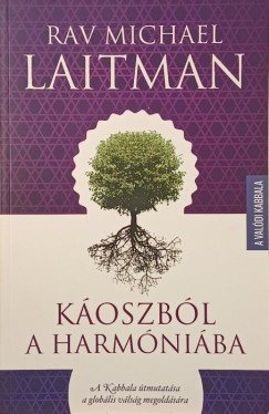 Michael Rav Laitman - Káoszból a harmóniába