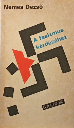 Nemes Dezs - A fasizmus krdshez