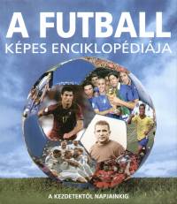 Chris Hunt - A futball kpes enciklopdija a kezdetektl napjainkig