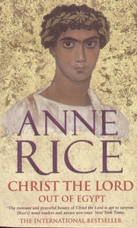 Anne Rice - Christ the Lord out of Egypt