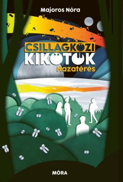 Majoros N�ra - Csillagk�zi kik�t�k 2. - Hazat�r�s