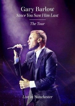Gary Barlow - Gary Barlow: Since You Saw Him Last - DVD
