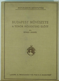 Divald Kornl - Budapest mvszete