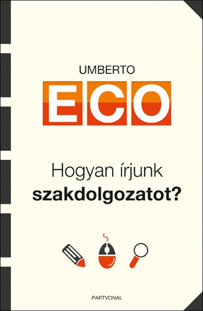 Umberto Eco - Hogyan írjunk szakdolgozatot?