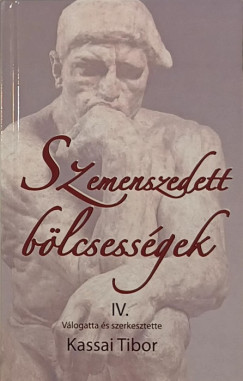 Kassai Tibor   (sszell.) - Szemenszedett blcsessgek IV.