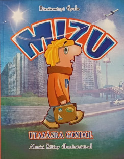 Bszrmnyi Gyula - Mizu utazsra gondol