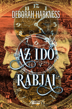 Deborah Harkness - Az id rabjai